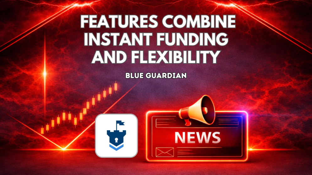 Blue Guardian Features Combine Instant Funding and Flexibility
