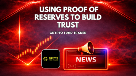 Crypto Fund Trader Uses Proof of Reserves to Build Trust