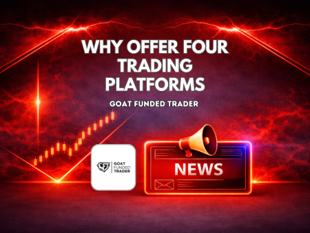 Why Goat Funded Trader Offers Four Trading Platforms