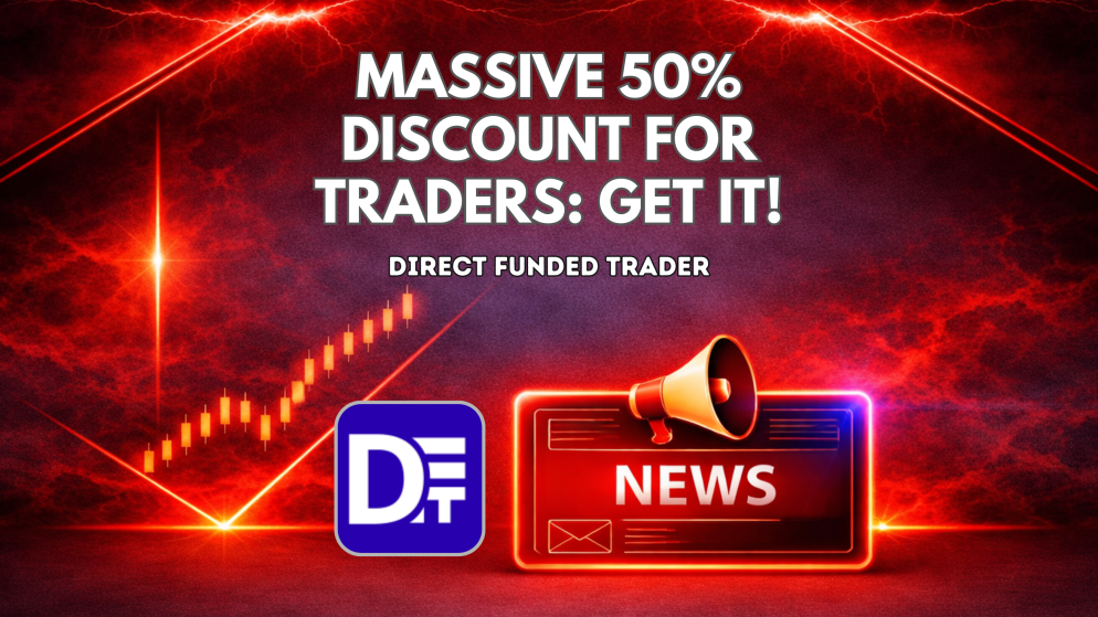 Massive 50% Discount for Direct Funded Trader: Get it!
