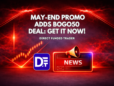 Direct Funded Trader May-End Promo Adds BOGO50 Deal