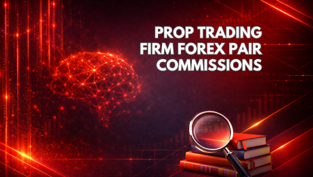 Prop Firm Forex Commissions