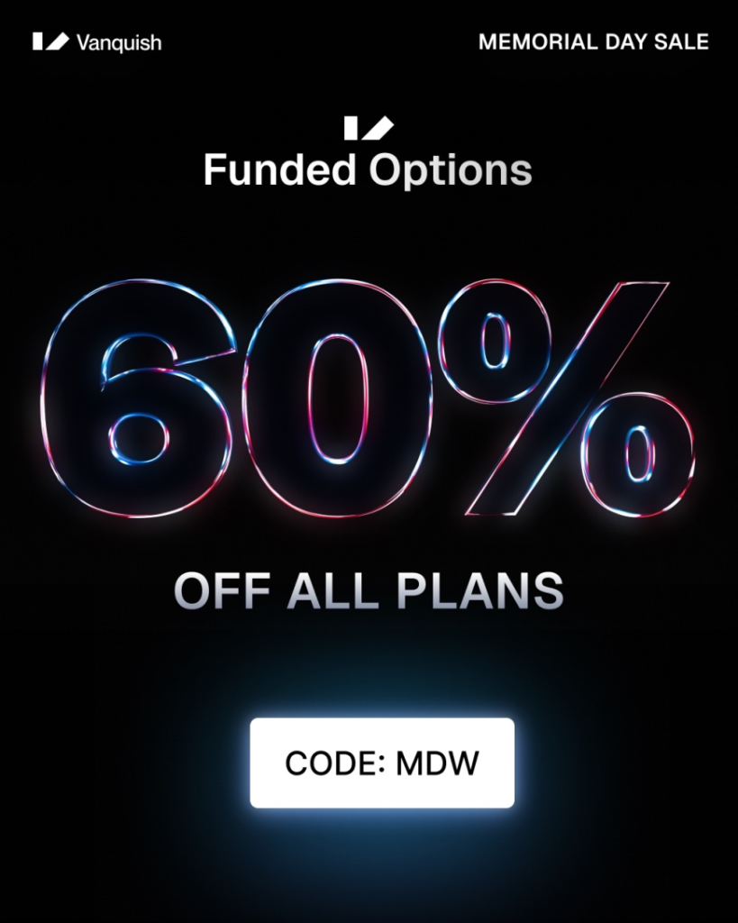 VanquishTrader Memorial Day Sale offers 60% off funded options plans through May 31 using code MDW.