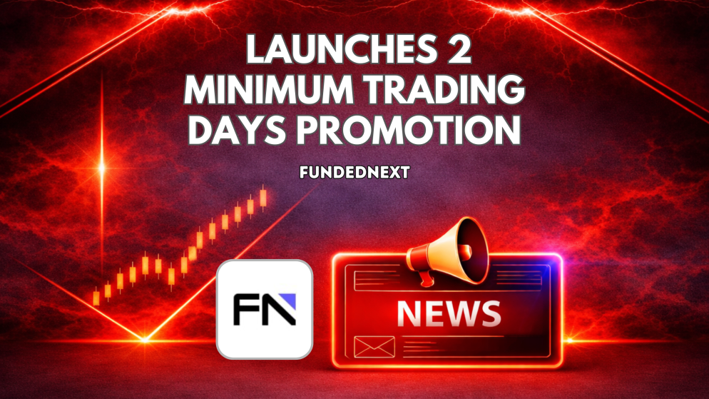 FundedNext Launches 2 Minimum Trading Days Promotion