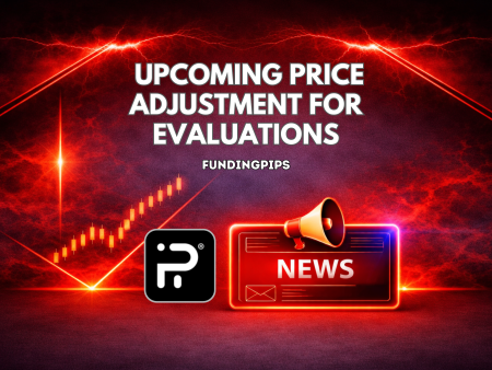 FundingPips Upcoming Price Adjustment for Evaluations