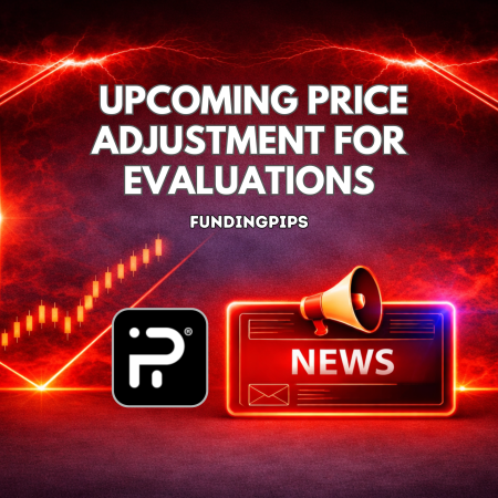 FundingPips Upcoming Price Adjustment for Evaluations