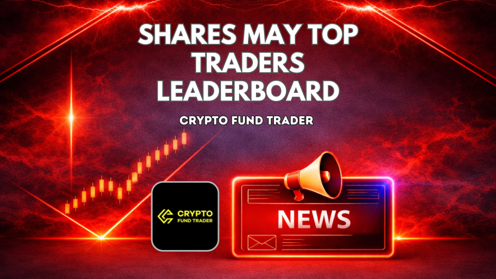 Crypto Fund Trader Shares May Top Traders Leaderboard