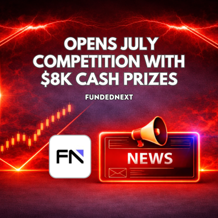 FundedNext Opens July Competition With $8K Cash Prizes
