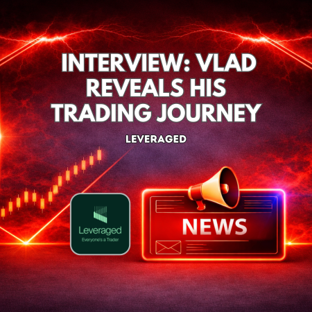 Leveraged Interview: Vlad Reveals the Turning Point in Trading 