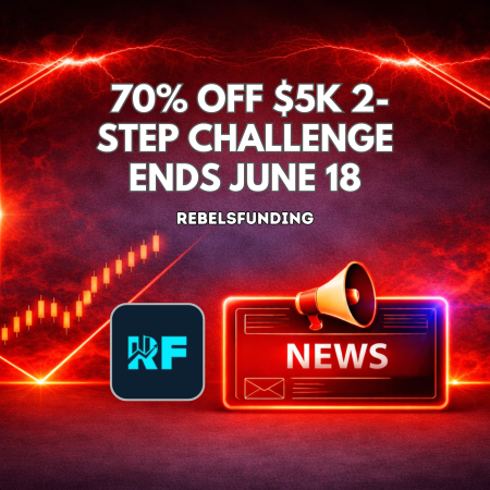 RebelsFunding 70% Off $5K 2-Step Challenge Ends June 18
