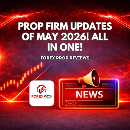 Prop Firm Updates of May 2026! ALL IN ONE!