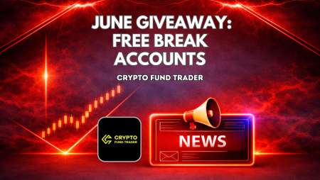 Crypto Fund Trader June Giveaway: Free BREAK Accounts