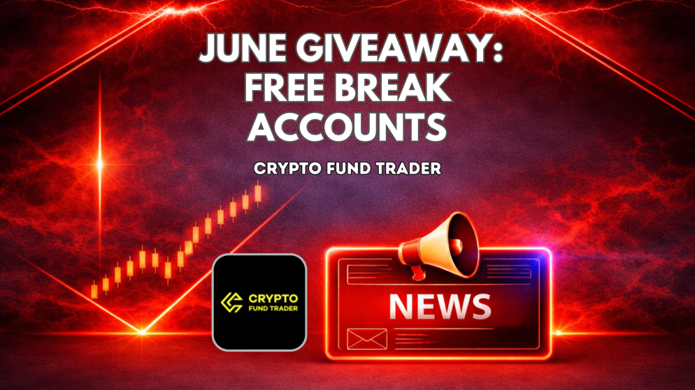 Crypto Fund Trader June Giveaway: Free BREAK Accounts