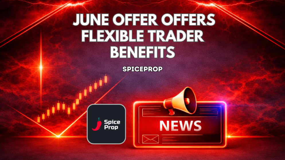 SpiceProp June Offer Offers Flexible Trader Benefits