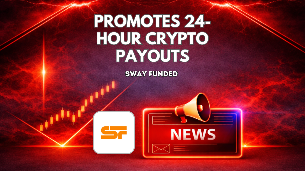 Sway Funded Promotes 24-Hour Crypto Payouts