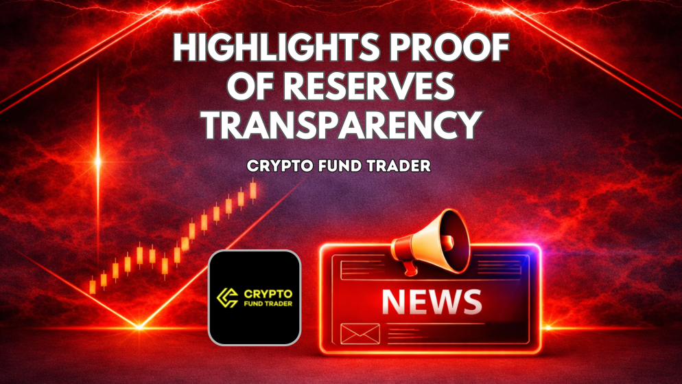 Crypto Fund Trader Highlights Proof of Reserves Transparency