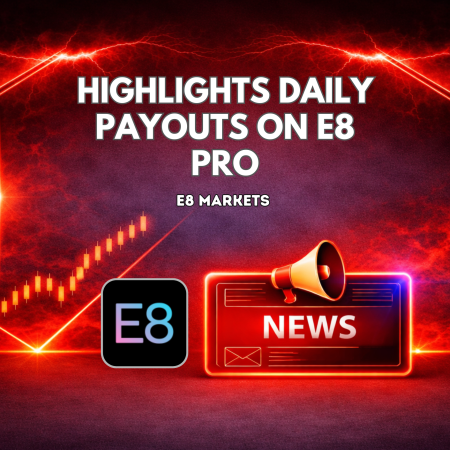E8 Markets Highlights Daily Payouts on E8 Pro