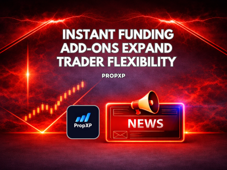 PropXP Instant Funding Add-ons Expand Trader Flexibility