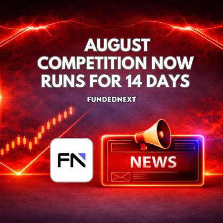 FundedNext August Competition Now Runs for 14 Days
