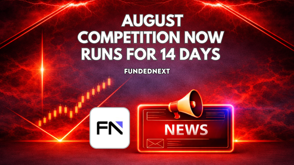 FundedNext August Competition Now Runs for 14 Days