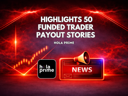 Hola Prime Highlights 50 Funded Trader Payout Stories