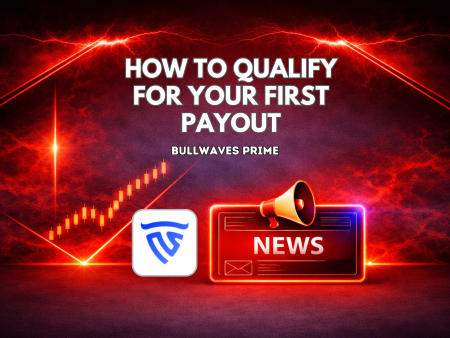 How to Qualify for Your First Bullwaves Prime Payout