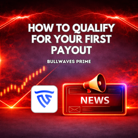 How to Qualify for Your First Bullwaves Prime Payout