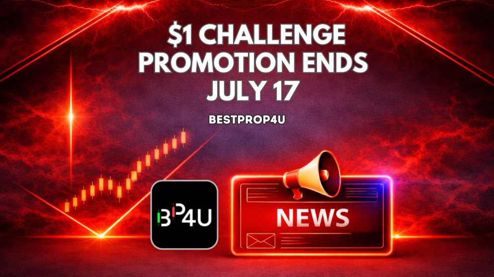 BestProp4U $1 Challenge Promotion Ends July 17