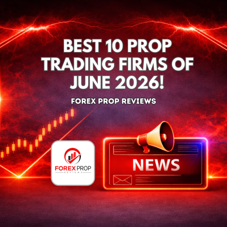 Best 10 Proprietary Trading Firms of June 2026!