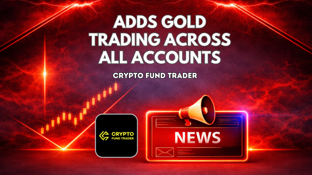 Crypto Fund Trader Adds Gold Trading Across All Accounts