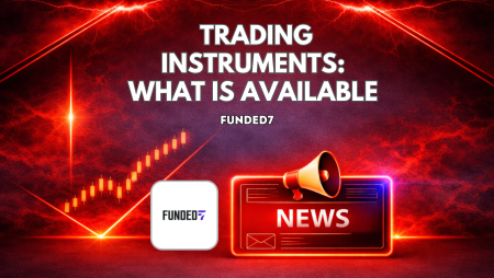 Funded7 Trading Instruments: What Traders Can Access