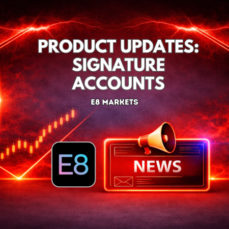 E8 Markets Product Updates Restore Signature Accounts