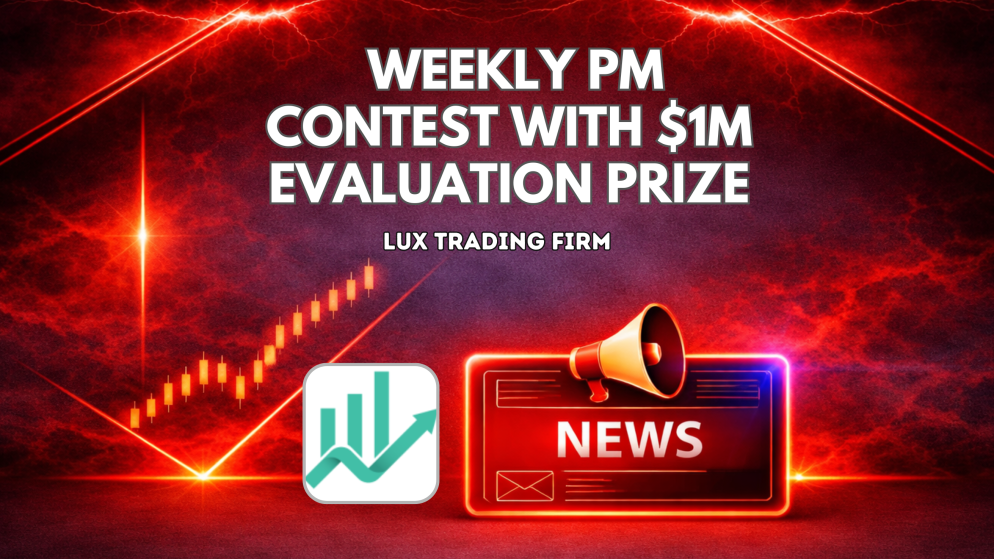 Lux Trading Firm Weekly PM Contest With $1M Evaluation Prize