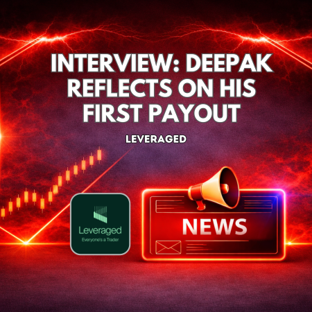 Interview with Leveraged: Deepak Reflects on His First Payout