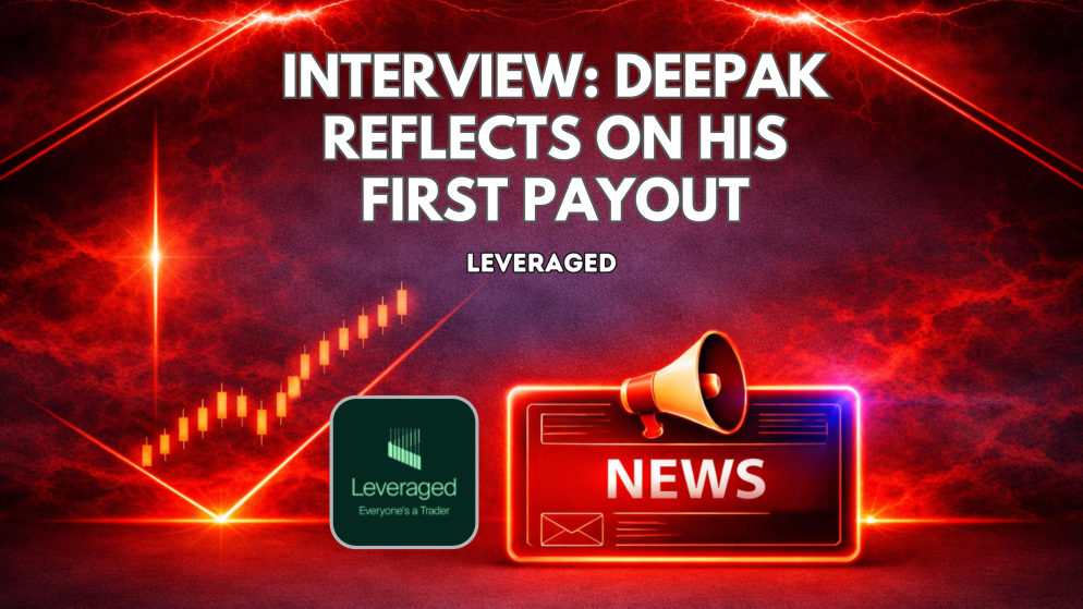 Interview with Leveraged: Deepak Reflects on His First Payout