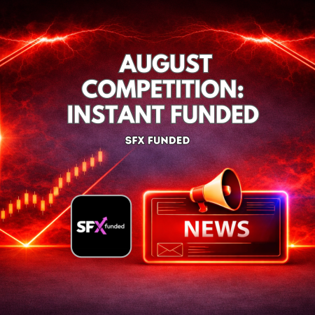 SFX Funded August Competition: Instant Funded & Cash Prizes