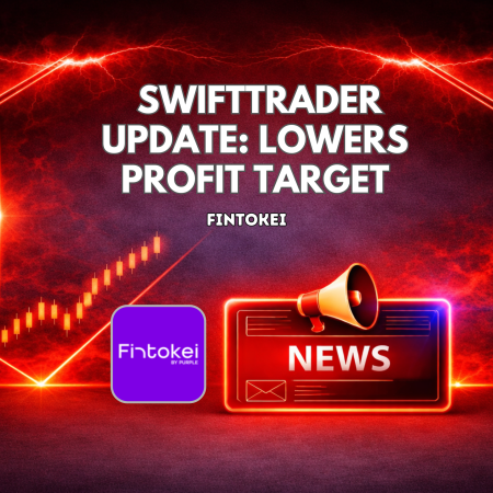 Fintokei SwiftTrader Update: Lowers Profit Target to 6%