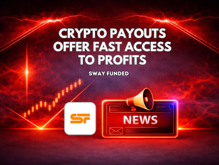 Sway Funded Crypto Payouts Offer Fast Access to Trading Profits