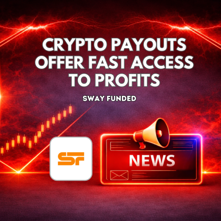 Sway Funded Crypto Payouts Offer Fast Access to Trading Profits