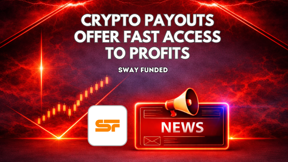 Sway Funded Crypto Payouts Offer Fast Access to Trading Profits