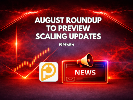 PipFarm August Roundup to Preview Scaling Updates