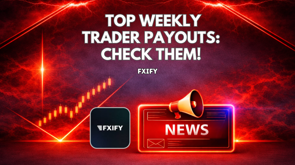 FXIFY Highlights Top Weekly Trader Payouts: Check Them!