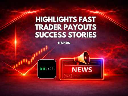 iFunds Highlights Fast Trader Payouts Success Stories