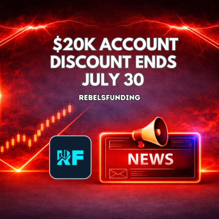 RebelsFunding $20K Account Discount Ends July 30