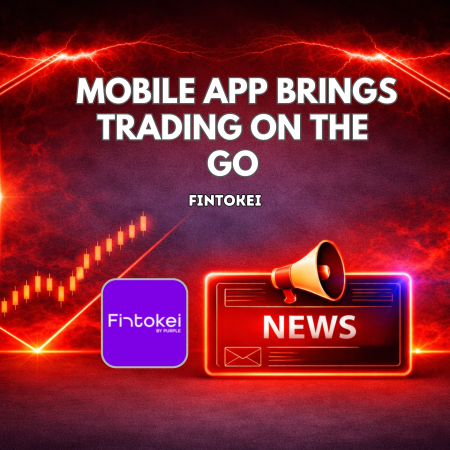 Fintokei Mobile App Brings Trading on the Go