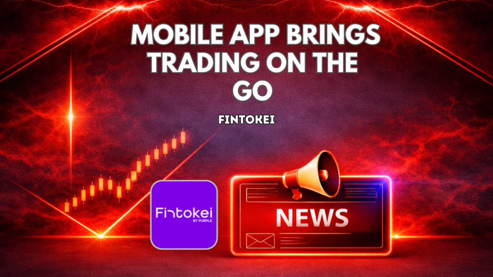 Fintokei Mobile App Brings Trading on the Go