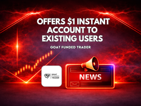 Goat Funded Trader Offers $1 Instant Account to Existing Users