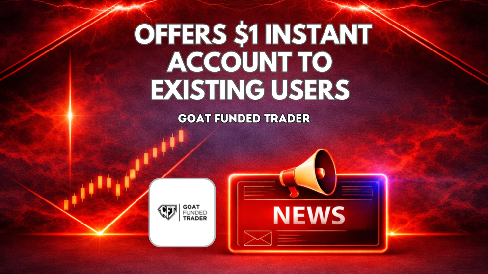 Goat Funded Trader Offers $1 Instant Account to Existing Users