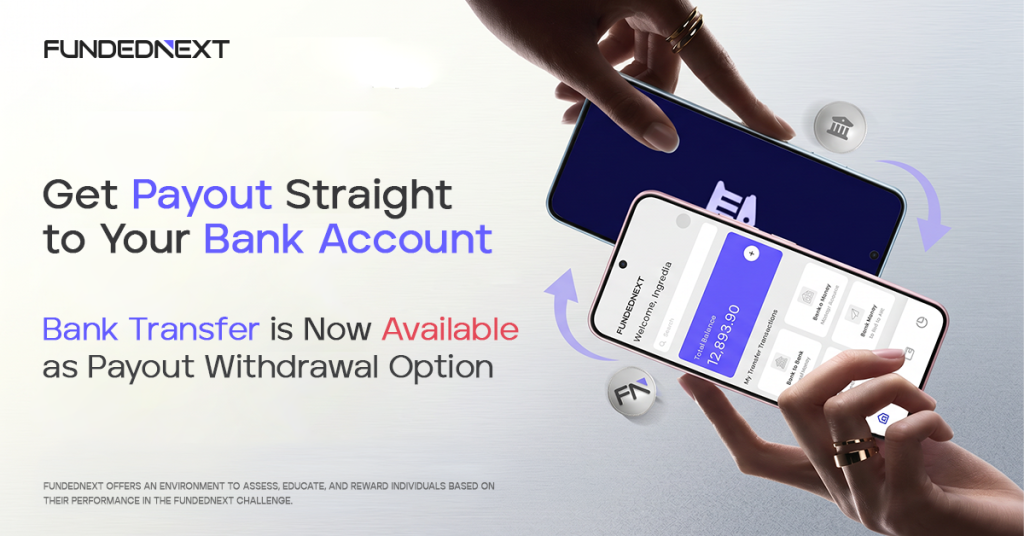 FundedNext Bank Transfer payout is now available for all accounts, giving traders another fast and convenient withdrawal option.