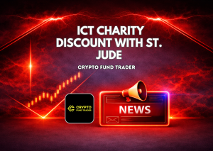 Crypto Fund Trader ICT Charity Discount Supporting St. Jude